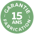 Garantie 15 ans fabrication 